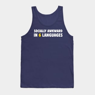 Socially Awkward In 6 Languages Tank Top